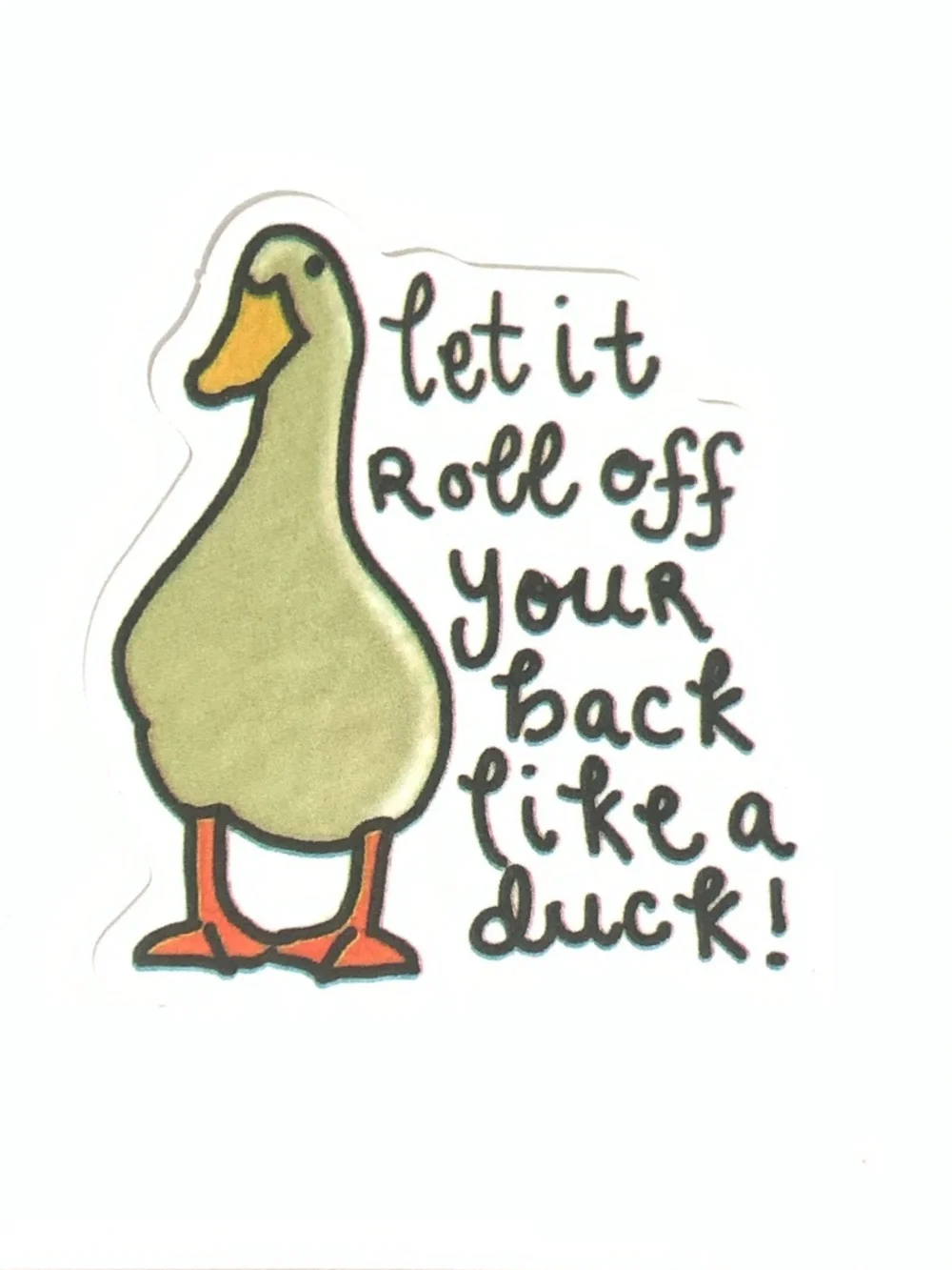 Let It Roll Off Your Back Like a Duck Sticker